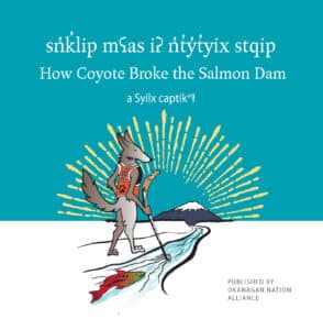Cover of a children's book: 'How Coyote Broke the Salmon Dam' with a cartoon coyote sliding on ice beside a salmon, sunburst behind on teal background.